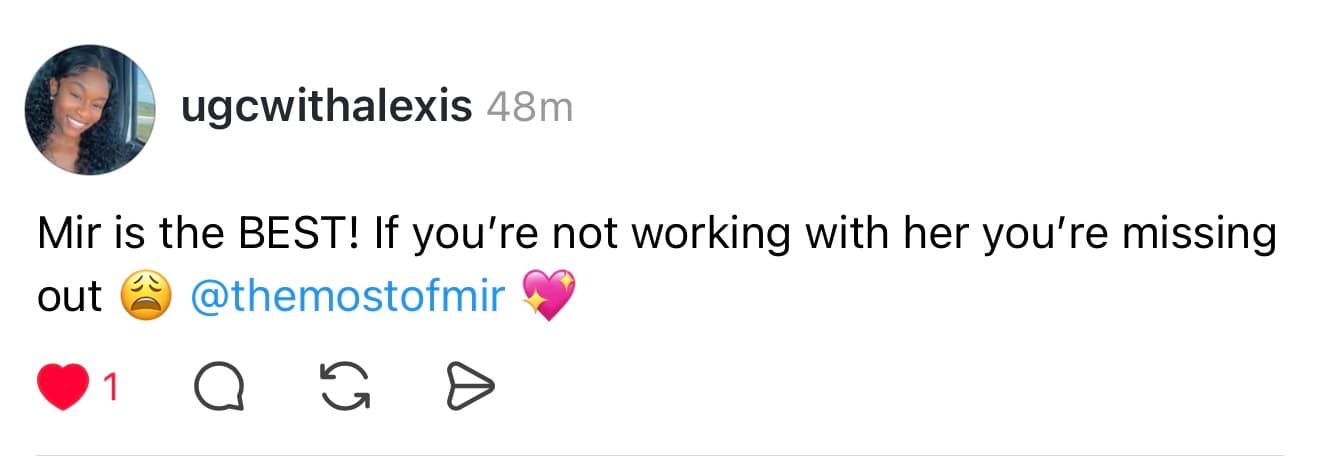 Social post from ugcwithalexis saying Mir is the best and that you are missing out if you are not working with her